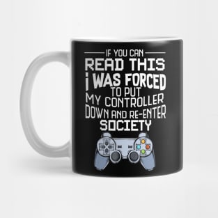 I Was Forced To Put My Controller Down Funny Gaming Mug